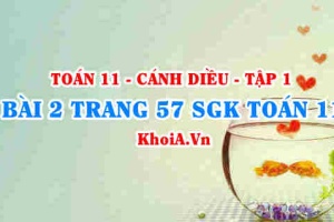 Bài 2 trang 57 SGK Toán 11 tập 1 Cánh Diều